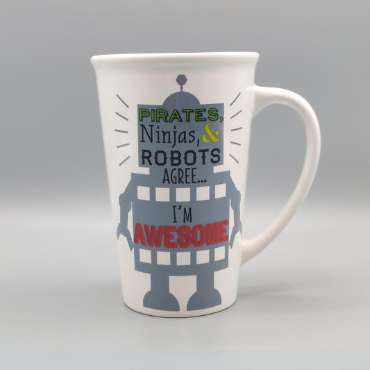 Pirates, Ninjas, and Robots Agree… I'm Awesome Mug